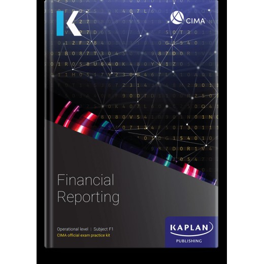 CIMA Financial Reporting (F1) Exam Kit 2023 (Exam Sitting until Summer 2024)